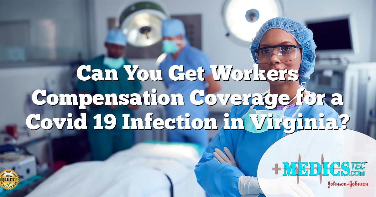 Can You Get Workers Compensation Coverage for a Covid 19 Infection in Virginia?