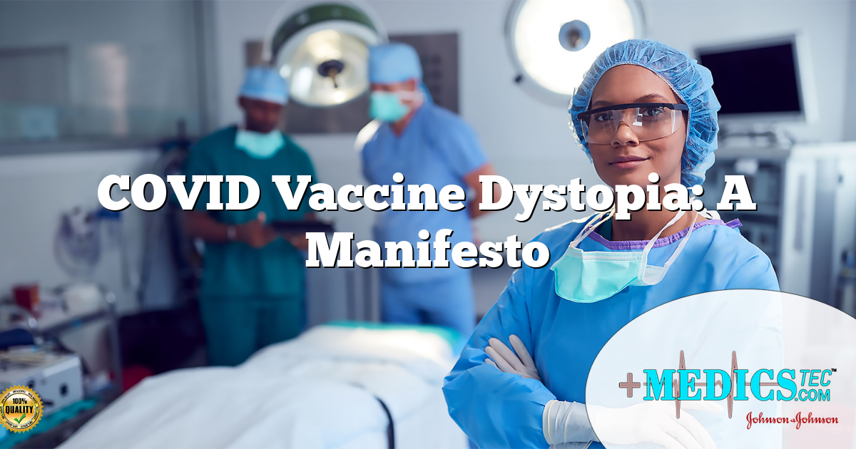 COVID Vaccine Dystopia: A Manifesto